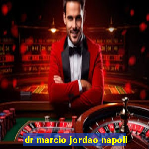 dr marcio jordao napoli